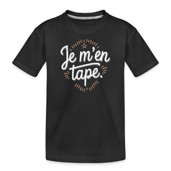 Je m'en tape - T-shirt bio Premium Enfant - noir - Devant