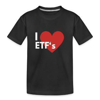 I Love ETF Index Funds Save Investment Equity Funds - Kids' Premium Organic T-Shirt - black - Front