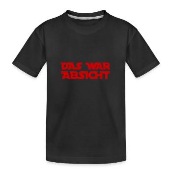 das war Absicht - Kinder Premium Bio T-Shirt - Schwarz - Vorne