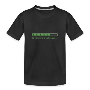 Je vais rire - humour phrase courte drôle - T-shirt bio Premium Enfant - noir - Devant