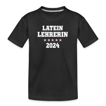 Latein Lehrerin 2024 Lateinlehrerin Latin Teacher - Kinder Premium Bio T-Shirt - Schwarz - Vorne