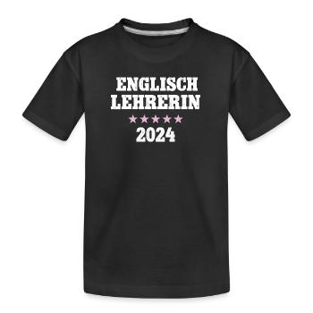 Englisch Lehrerin 2024 Englischlehrerin Sprache - Kinder Premium Bio T-Shirt - Schwarz - Vorne