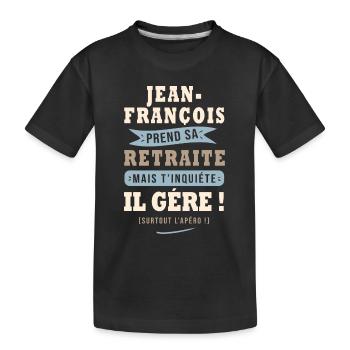 Jean-François humour retraite cadeau retraité - T-shirt bio Premium Enfant - noir - Devant