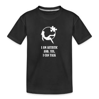 I AM AUTISTIC AND I CAN TALK - T-shirt bio Premium Enfant - noir - Devant