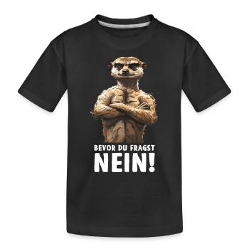 Meerkat Mongoose Mongoose Before You Ask No - Kids' Premium Organic T-Shirt - black - Front