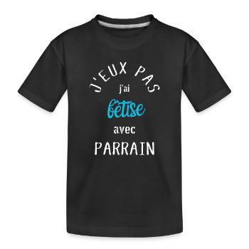 J Peux Pas j ai Bêtise avec parrain - T-shirt bio Premium Enfant - noir - Devant