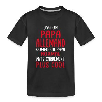 J'ai un papa Allemand plus cool - T-shirt bio Premium Enfant - noir - Devant