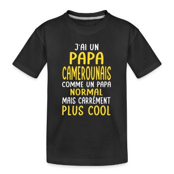J'ai un papa Camerounais plus cool - T-shirt bio Premium Enfant - noir - Devant