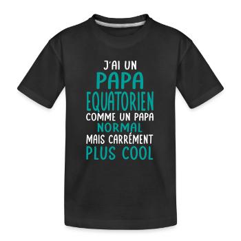 J'ai un papa Equatorien plus cool - T-shirt bio Premium Enfant - noir - Devant