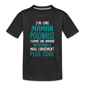 J'ai une maman Polonaise plus cool - T-shirt bio Premium Enfant - noir - Devant