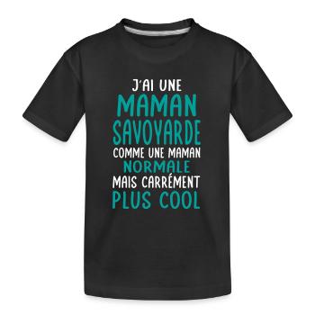 J'ai une maman Savoyarde plus cool - T-shirt bio Premium Enfant - noir - Devant