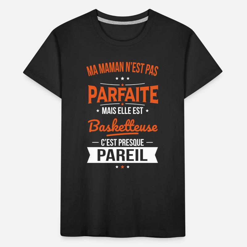 Ma maman n'est pas parfaite - Basketteuse T-shirt bio Premium Enfant