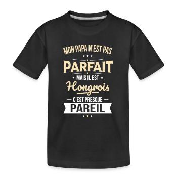 Mon papa n'est pas parfait - Hongrois - T-shirt bio Premium Enfant - noir - Devant