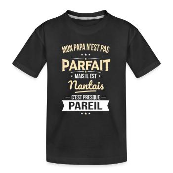 Mon papa n'est pas parfait - Nantais - T-shirt bio Premium Enfant - noir - Devant