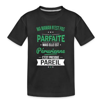 Ma maman n'est pas parfaite - Péruvienne - T-shirt bio Premium Enfant - noir - Devant