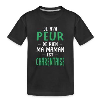 Je n'ai peur de rien ma maman est Charentaise - T-shirt bio Premium Enfant - noir - Devant