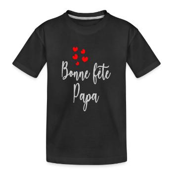 BONNE FÊTE PAPA. PAPA. FÊTE DES PÈRES. BONNE FÊTE - T-shirt bio Premium Enfant - noir - Devant
