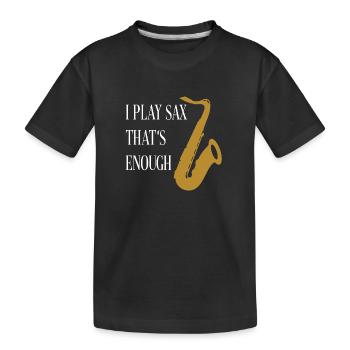 Ich spiele Saxofon - das reicht - Kinder Premium Bio T-Shirt - Schwarz - Vorne