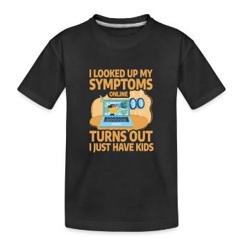Ich habe meine Symptome online nachgeschlagen, ich habe nur Kinder - Kinder Premium Bio T-Shirt - Schwarz - Vorne