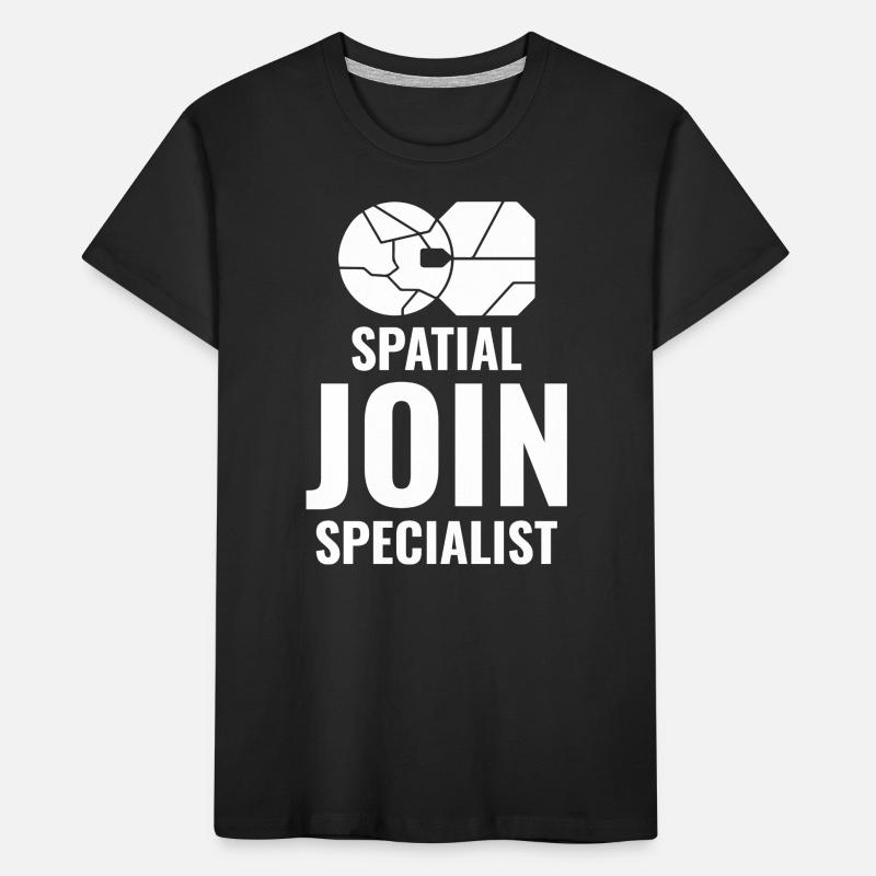 Spatial Join GIS Data Analyst Mapping Expert Kinder Premium Bio T-Shirt