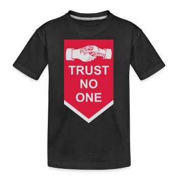 trust no one quote - Kids' Premium Organic T-Shirt - black - Front