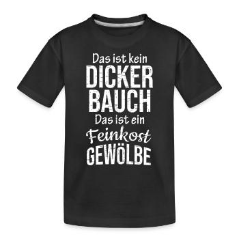Kein Dicker Bauch sondern Feinkost Gewölbe - Kinder Premium Bio T-Shirt - Schwarz - Vorne