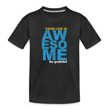 Votre vie est géniale, soyez génial - T-shirt bio Premium Enfant - noir - Devant