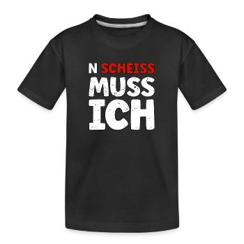 N Scheiss muss ich - Kinder Premium Bio T-Shirt - Schwarz - Vorne