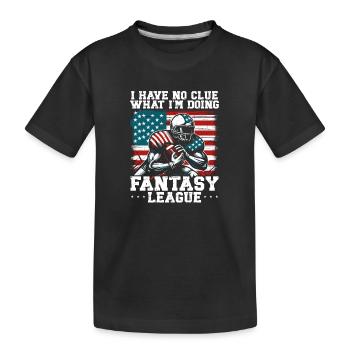 I have no clue what I'm doing fantasy league - Kids' Premium Organic T-Shirt - black - Front