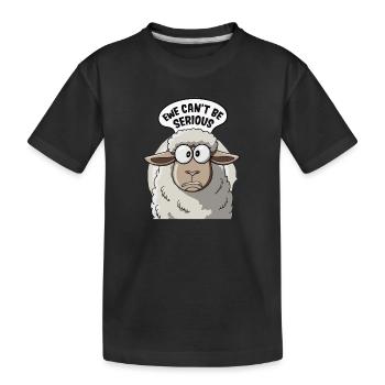 Ewe cant be serious - funny sheep design - Kids' Premium Organic T-Shirt - black - Front