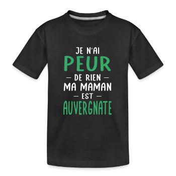 Je n'ai peur de rien ma maman est Auvergnate - T-shirt bio Premium Enfant - noir - Devant