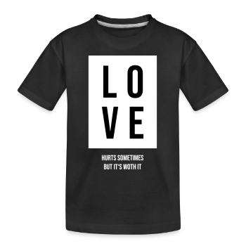 L’amour fait parfois mal, mais il en vaut la peine Cadeau - T-shirt bio Premium Enfant - noir - Devant