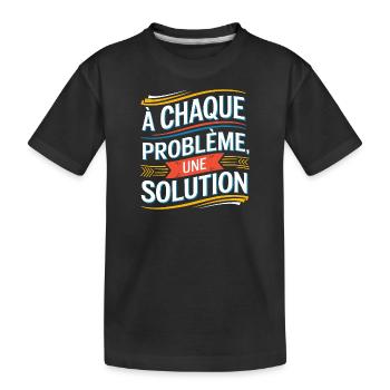 À chaque problème sa solution - T-shirt bio Premium Enfant - noir - Devant