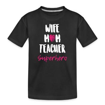 Wife Mom Teacher Superhero - Kids' Premium Organic T-Shirt - black - Front