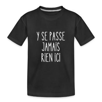 y se passe jamais rien ici - T-shirt bio Premium Enfant - noir - Devant