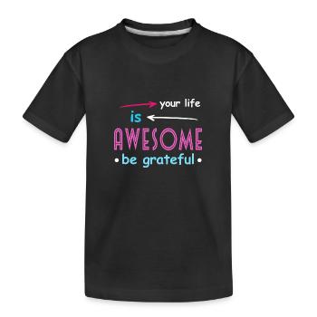 Votre vie est géniale, soyez génial - T-shirt bio Premium Enfant - noir - Devant