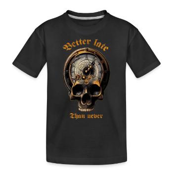 Better late ... - Kids' Premium Organic T-Shirt - black - Front