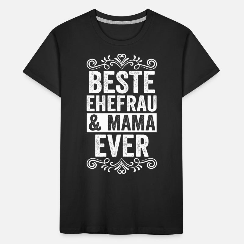 Ehefrau Mutter Mama Kinder Premium Bio T-Shirt