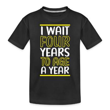 Happy Birthday Leap Year February 29 Leap Day - Kids' Premium Organic T-Shirt - black - Front