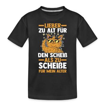 Too old for that shit - Kids' Premium Organic T-Shirt - black - Front