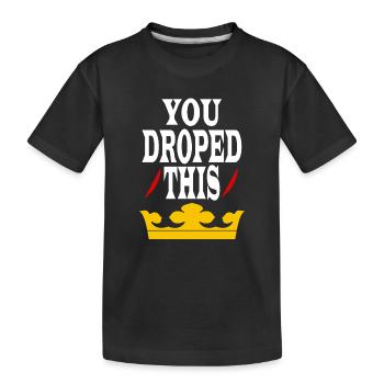 You dropped this crown King/Queen - Kids' Premium Organic T-Shirt - black - Front