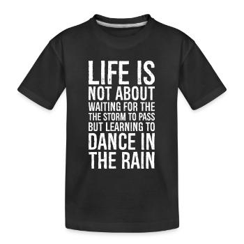 La vie ne consiste pas à attendre que la tempête - T-shirt bio Premium Enfant - noir - Devant
