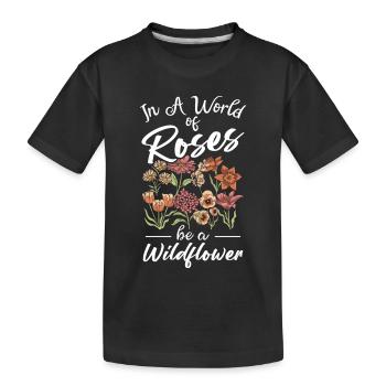 Sei eine Wilde Blume in Rosengarten - Kinder Premium Bio T-Shirt - Schwarz - Vorne