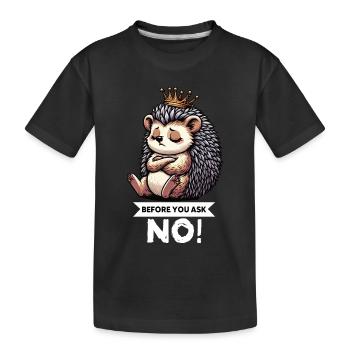 Before You Ask Igel Igelliebhaber Igelfan Stachel - Kinder Premium Bio T-Shirt - Schwarz - Vorne