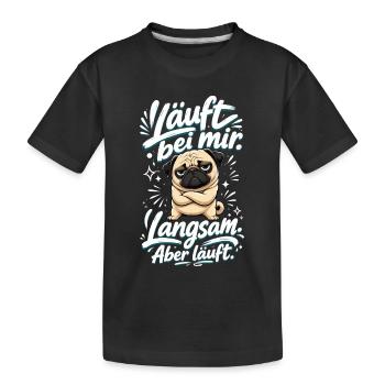 Läuft bei mir aber langsam Mops Lustiger Spruch - Kinder Premium Bio T-Shirt - Schwarz - Vorne