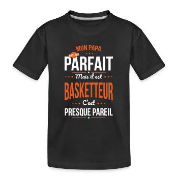 Mon papa n'est pas parfait - Basketteur - T-shirt bio Premium Enfant - noir - Devant