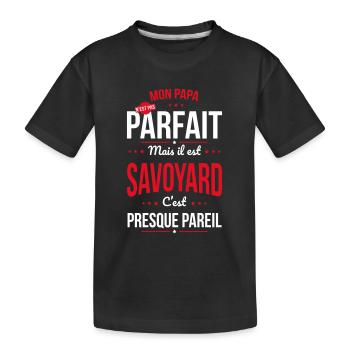 Mon papa n'est pas parfait - Savoyard - T-shirt bio Premium Enfant - noir - Devant