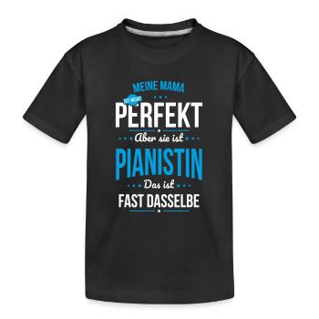 Meine Mama ist nicht perfekt - Pianistin - Kinder Premium Bio T-Shirt - Schwarz - Vorne