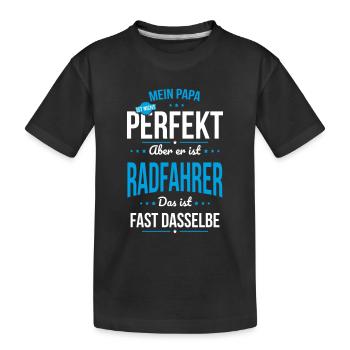 Mein Papa ist nicht perfekt - Radfahrer - Kinder Premium Bio T-Shirt - Schwarz - Vorne