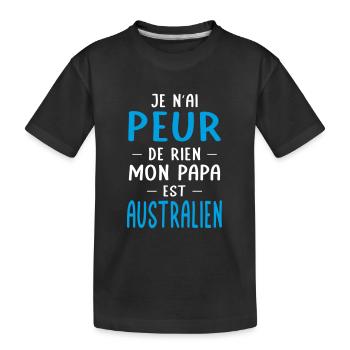 Je n'ai peur de rien mon papa est Australien - T-shirt bio Premium Enfant - noir - Devant